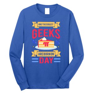 Only The Coolest Geeks Are Born On Pie Day Long Sleeve Shirt