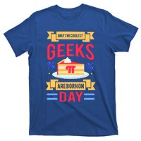 Only The Coolest Geeks Are Born On Pie Day T-Shirt