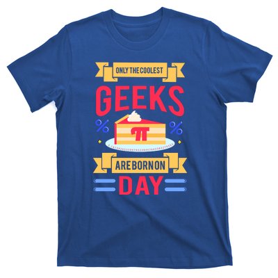 Only The Coolest Geeks Are Born On Pie Day T-Shirt