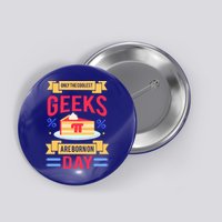 Only The Coolest Geeks Are Born On Pie Day Button
