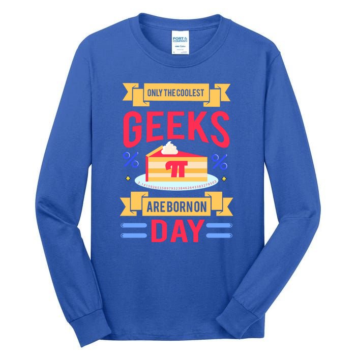 Only The Coolest Geeks Are Born On Pie Day Tall Long Sleeve T-Shirt