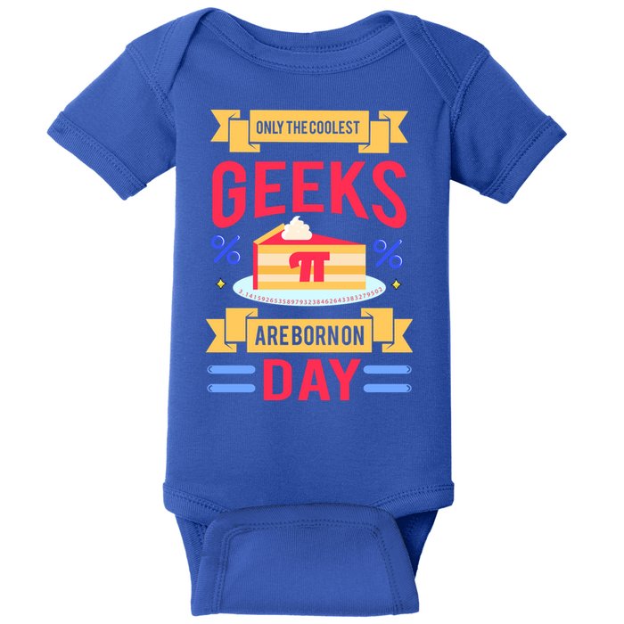 Only The Coolest Geeks Are Born On Pie Day Baby Bodysuit