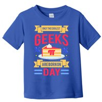 Only The Coolest Geeks Are Born On Pie Day Toddler T-Shirt