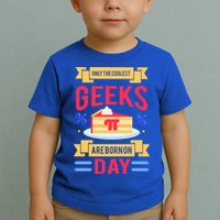 Only The Coolest Geeks Are Born On Pie Day Toddler T-Shirt