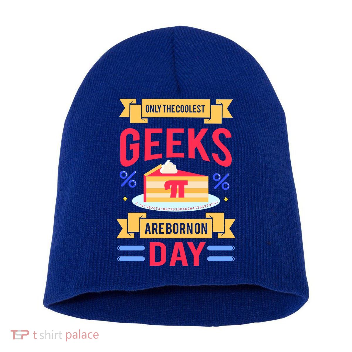 Only The Coolest Geeks Are Born On Pie Day Short Acrylic Beanie