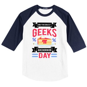 Only The Coolest Geeks Are Born On Pie Day Baseball Sleeve Shirt