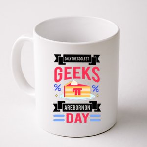 Only The Coolest Geeks Are Born On Pie Day Coffee Mug