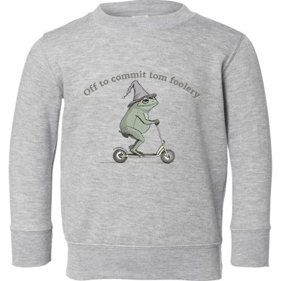 Off To Commit Tom Foolery Frog And Fun Playful Humor Toddler Sweatshirt
