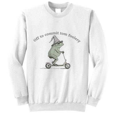 Off To Commit Tom Foolery Frog And Fun Playful Humor Sweatshirt