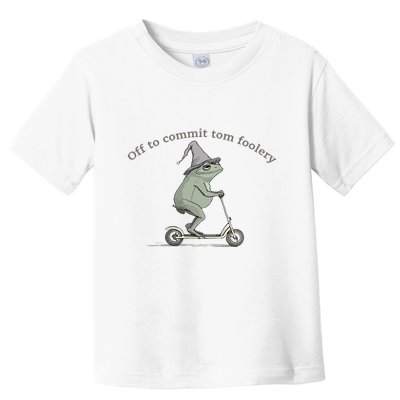 Off To Commit Tom Foolery Frog And Fun Playful Humor Toddler T-Shirt