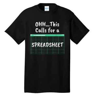 Oh... This Calls For A Spreadsheet Office Quote Saying Funny Tall T-Shirt