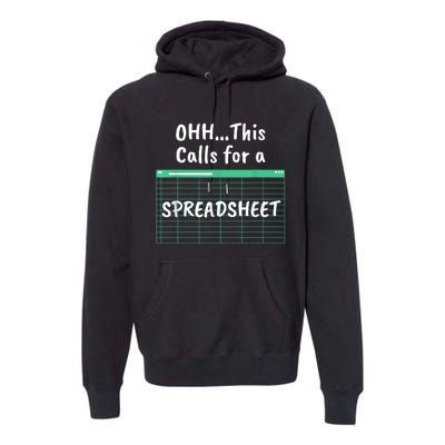 Oh... This Calls For A Spreadsheet Office Quote Saying Funny Premium Hoodie