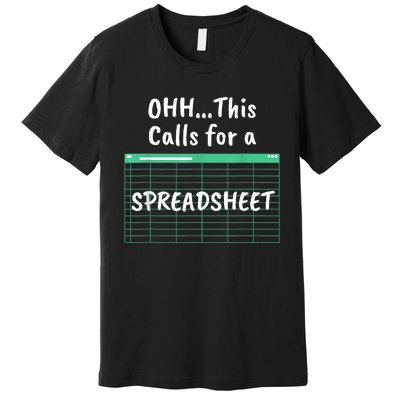 Oh... This Calls For A Spreadsheet Office Quote Saying Funny Premium T-Shirt