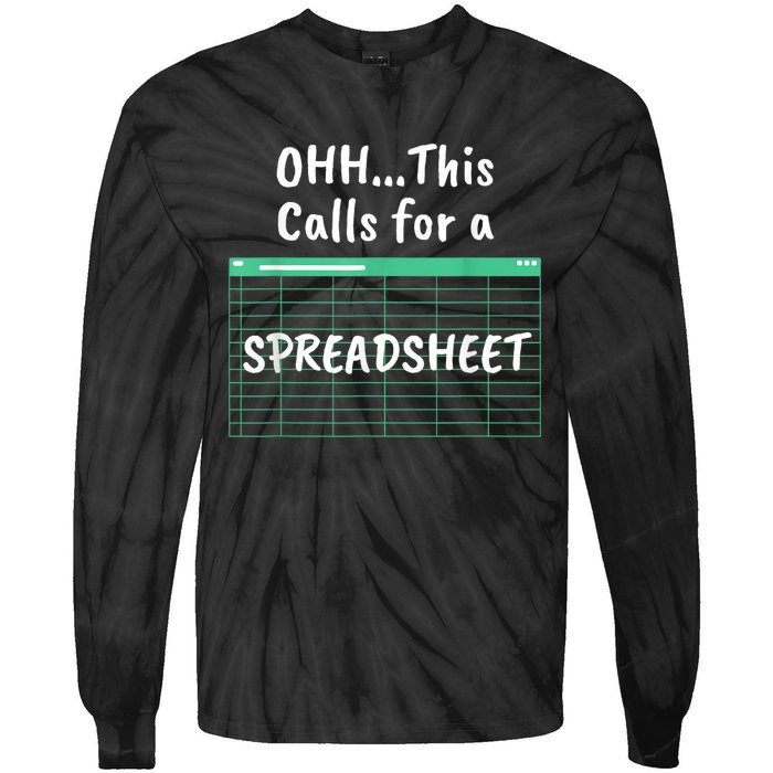 Oh... This Calls For A Spreadsheet Office Quote Saying Funny Tie-Dye Long Sleeve Shirt