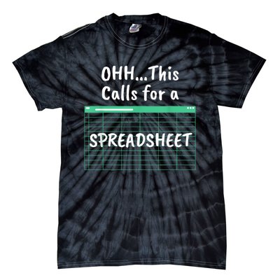 Oh... This Calls For A Spreadsheet Office Quote Saying Funny Tie-Dye T-Shirt