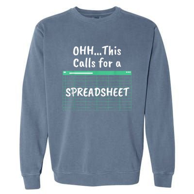 Oh... This Calls For A Spreadsheet Office Quote Saying Funny Garment-Dyed Sweatshirt