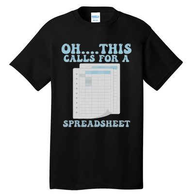 Oh... This Calls For A Spreadsheet Office Quote Saying Tall T-Shirt