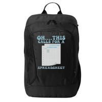 Oh... This Calls For A Spreadsheet Office Quote Saying City Backpack