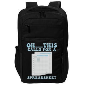 Oh... This Calls For A Spreadsheet Office Quote Saying Impact Tech Backpack