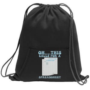 Oh... This Calls For A Spreadsheet Office Quote Saying Sweatshirt Cinch Pack Bag