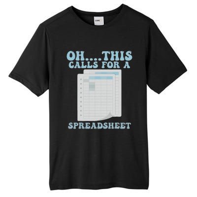 Oh... This Calls For A Spreadsheet Office Quote Saying Tall Fusion ChromaSoft Performance T-Shirt