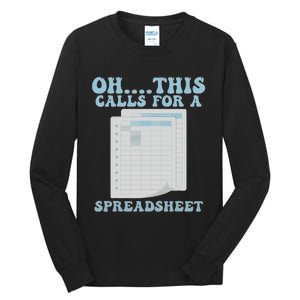 Oh... This Calls For A Spreadsheet Office Quote Saying Tall Long Sleeve T-Shirt