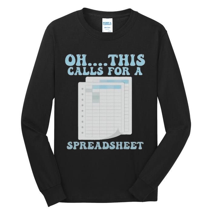 Oh... This Calls For A Spreadsheet Office Quote Saying Tall Long Sleeve T-Shirt