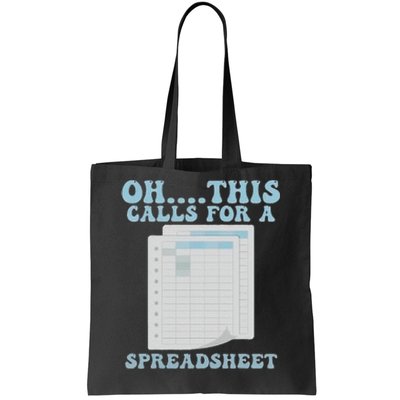 Oh... This Calls For A Spreadsheet Office Quote Saying Tote Bag