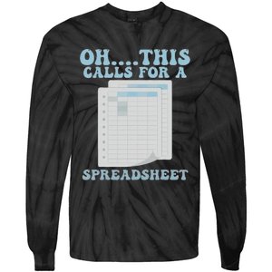 Oh... This Calls For A Spreadsheet Office Quote Saying Tie-Dye Long Sleeve Shirt