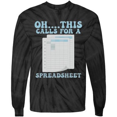 Oh... This Calls For A Spreadsheet Office Quote Saying Tie-Dye Long Sleeve Shirt