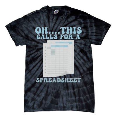 Oh... This Calls For A Spreadsheet Office Quote Saying Tie-Dye T-Shirt