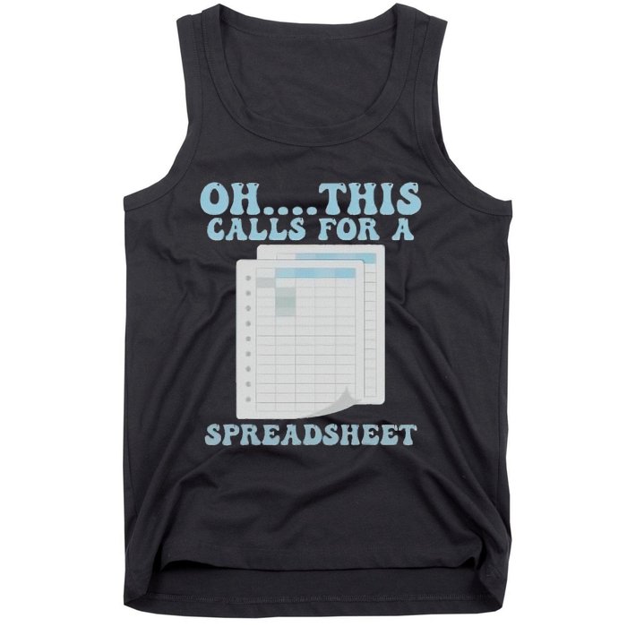 Oh... This Calls For A Spreadsheet Office Quote Saying Tank Top