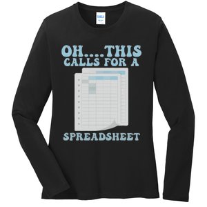 Oh... This Calls For A Spreadsheet Office Quote Saying Ladies Long Sleeve Shirt