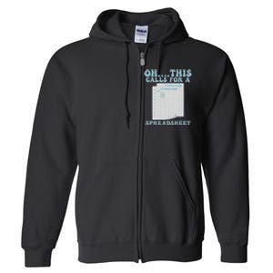 Oh... This Calls For A Spreadsheet Office Quote Saying Full Zip Hoodie