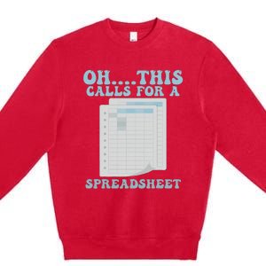 Oh... This Calls For A Spreadsheet Office Quote Saying Premium Crewneck Sweatshirt