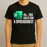 Oh This Calls For A Spreadsheet Funny Office T-Shirt