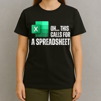 Oh This Calls For A Spreadsheet Funny Office T-Shirt