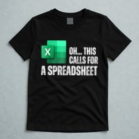 Oh This Calls For A Spreadsheet Funny Office T-Shirt