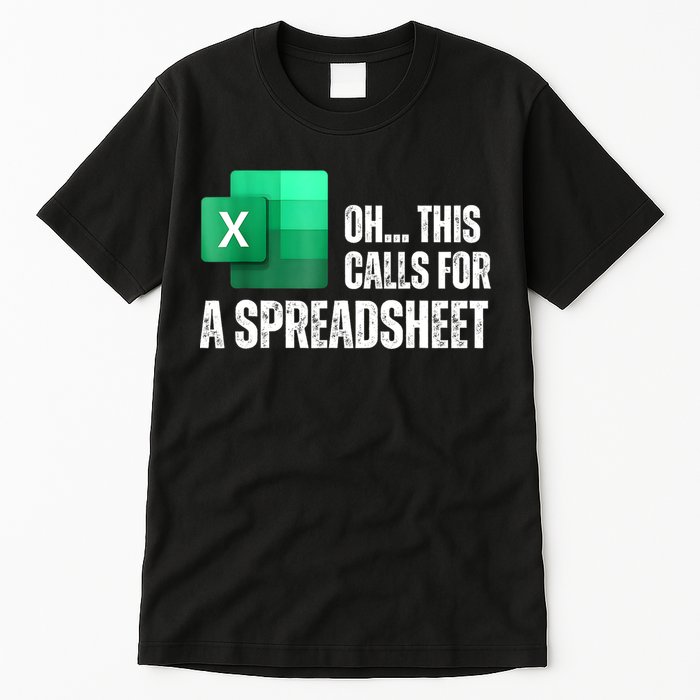 Oh This Calls For A Spreadsheet Funny Office Tall T-Shirt