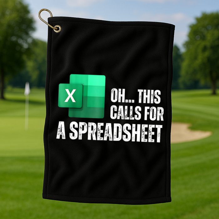 Oh This Calls For A Spreadsheet Funny Office Golf Towel
