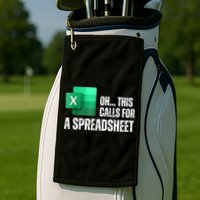 Oh This Calls For A Spreadsheet Funny Office Golf Towel