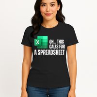 Oh This Calls For A Spreadsheet Funny Office Womens T-Shirt