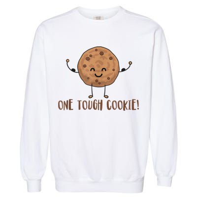 One Tough Cookie Cute Chocolate Chip Cookie With Muscles Garment-Dyed Sweatshirt