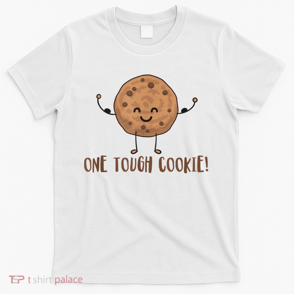 One Tough Cookie Cute Chocolate Chip Cookie With Muscles T-Shirt