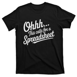 Oh... This Calls For A Spreadsheet Office Sarcastic Saying T-Shirt