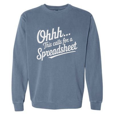 Oh... This Calls For A Spreadsheet Office Sarcastic Saying Garment-Dyed Sweatshirt