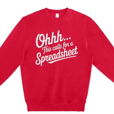 Oh... This Calls For A Spreadsheet Office Sarcastic Saying Premium Crewneck Sweatshirt