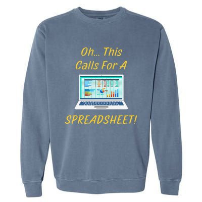 Oh... This Calls For A Spreadsheet Office Saying Quote Funny Garment-Dyed Sweatshirt