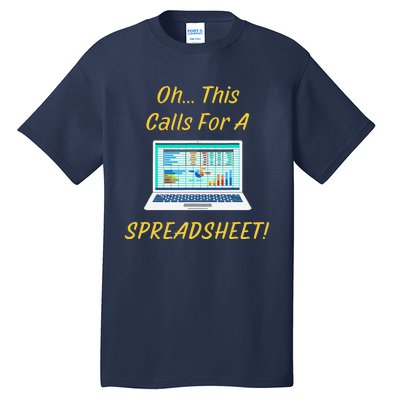 Oh... This Calls For A Spreadsheet Office Saying Quote Funny Tall T-Shirt