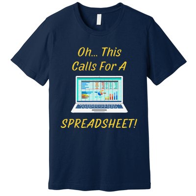 Oh... This Calls For A Spreadsheet Office Saying Quote Funny Premium T-Shirt